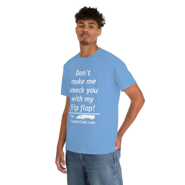 The Trucker Code - Dont Make Me Smack You With My Flip Flop - Unisex Heavy Cotton Tee - Image 62