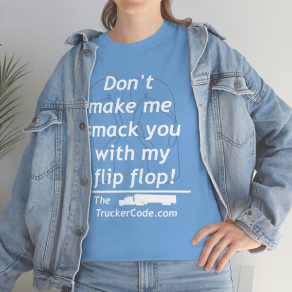 The Trucker Code - Dont Make Me Smack You With My Flip Flop - Unisex Heavy Cotton Tee - Image 63