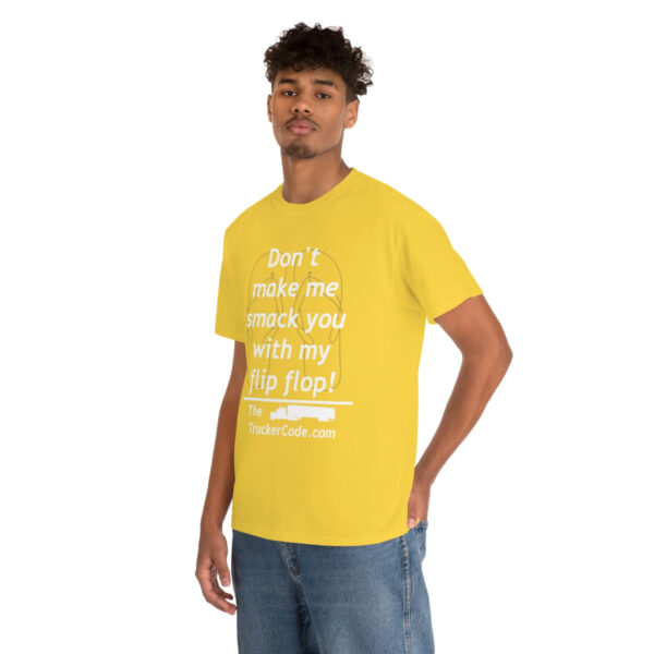 The Trucker Code - Dont Make Me Smack You With My Flip Flop - Unisex Heavy Cotton Tee - Image 48