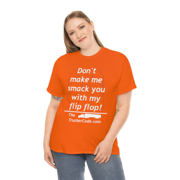 The Trucker Code - Dont Make Me Smack You With My Flip Flop - Unisex Heavy Cotton Tee - Image 39