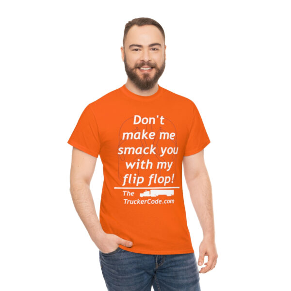The Trucker Code - Dont Make Me Smack You With My Flip Flop - Unisex Heavy Cotton Tee - Image 40
