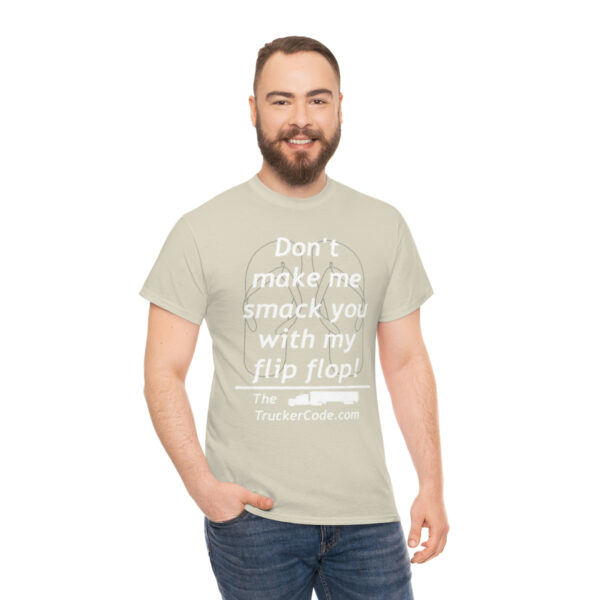 The Trucker Code - Dont Make Me Smack You With My Flip Flop - Unisex Heavy Cotton Tee - Image 19