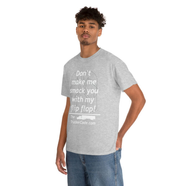 The Trucker Code - Dont Make Me Smack You With My Flip Flop - Unisex Heavy Cotton Tee - Image 27