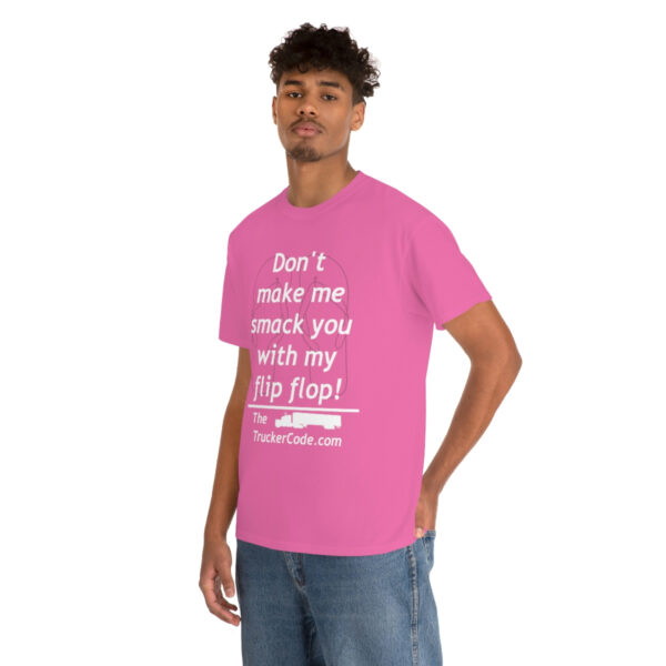 The Trucker Code - Dont Make Me Smack You With My Flip Flop - Unisex Heavy Cotton Tee - Image 69