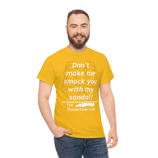 The Trucker Code - Dont Make Me Smack You With My Sandal - Unisex Heavy Cotton Tee - Image 33