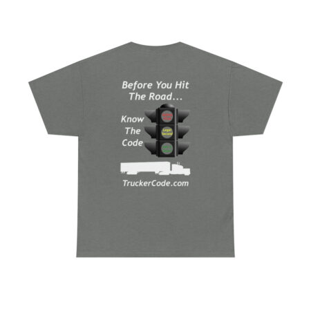 The Trucker Code - Before You Hit The Road, Know The Code - Unisex Heavy Cotton Tee